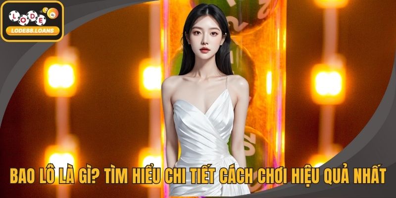 Bao Lô Là Gì?