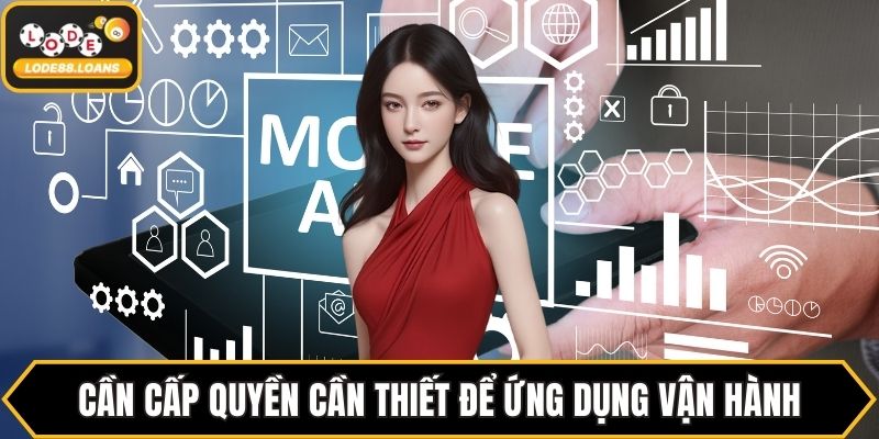 Cần cấp quyền cần thiết để ứng dụng vận hành