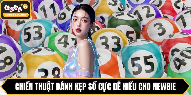 Chiến thuật đánh kẹp số cực dễ hiểu cho newbie
