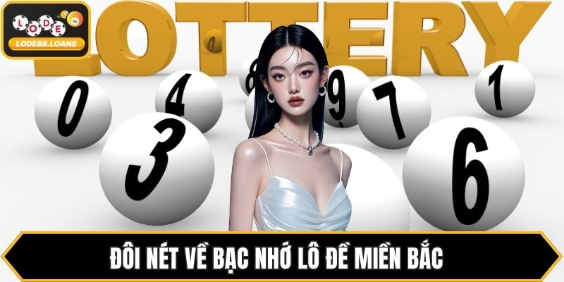 Đôi nét về bạc nhớ lô đề miền Bắc