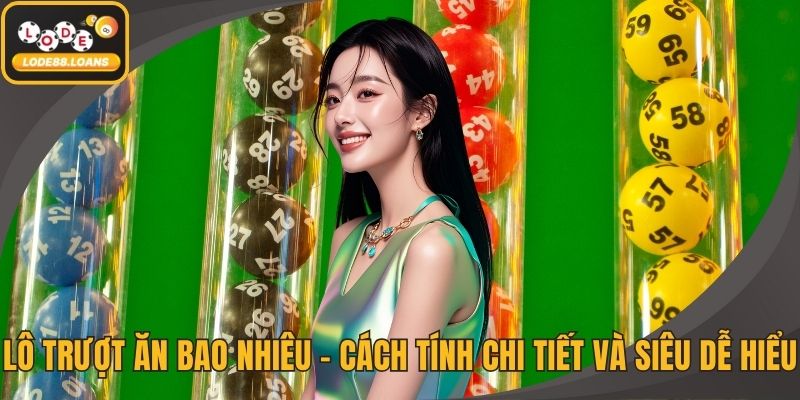 Lô Trượt Ăn Bao Nhiêu