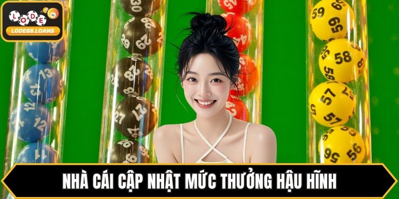 Nhà cái cập nhật mức thưởng hậu hĩnh