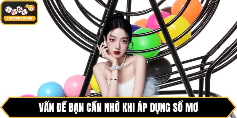 Vấn đề bạn cần nhớ khi áp dụng sổ mơ